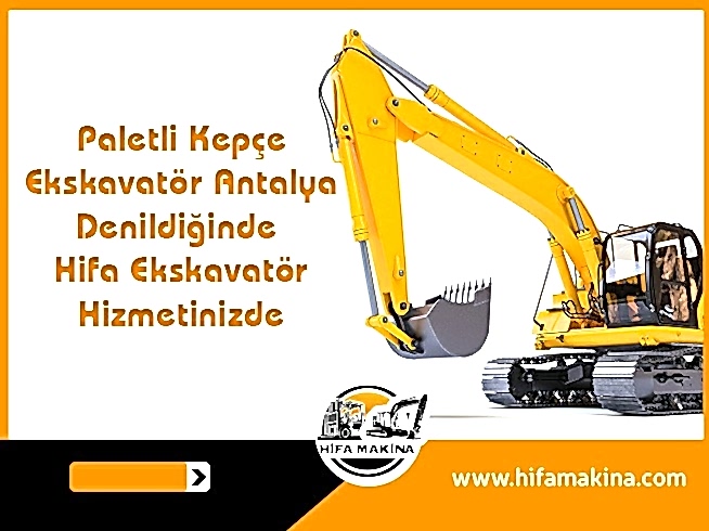 Paletli Kepçe Ekskavatör Antalya